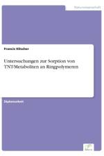 Untersuchungen zur Sorption von TNT-Metaboliten an Ringpolymeren af Francis Hilscher