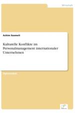 Kulturelle Konflikte im Personalmanagement internationaler Unternehmen af Achim Szameit