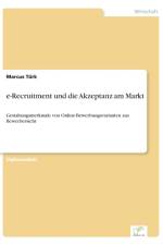 e-Recruitment und die Akzeptanz am Markt af Marcus Turk