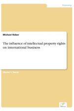 influence of intellectual property rights on international business af Michael Reber