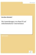 Auswirkungen von Basel II auf mittelstandische Unternehmen af Dorothee Weindorf