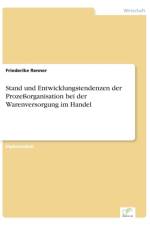 Stand und Entwicklungstendenzen der Prozessorganisation bei der Warenversorgung im Handel af Friederike Renner