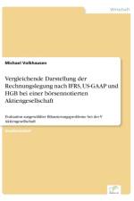 Vergleichende Darstellung der Rechnungslegung nach IFRS, US-GAAP und HGB bei einer boersennotierten Aktiengesellschaft af Michael Volkhausen