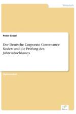 Deutsche Corporate Governance Kodex und die Prufung des Jahresabschlusses af Peter Ginzel