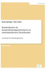 Kundenkarten als Kundenbindungsinstrument im mittelstandischen Einzelhandel af Julia Treike