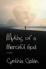 Myths of a Merciful God af Cynthia Ceilan