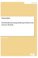 Kreditrisikomessung, Bankenportfolios und interne Modelle af Thomas Weller
