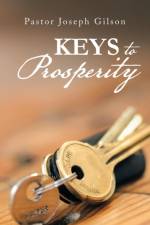 Keys to Prosperity af Pastor Joseph Gilson
