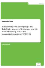 Bilanzierung von Entsorgungs- und Rekultivierungsverpflichtungen und die Konkretisierung durch den Interpretationsentwurf IFRIC D2 af Alexander Tiede