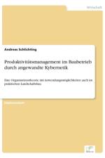 Produktivitatsmanagement im Baubetrieb durch angewandte Kybernetik af Andreas Schlichting