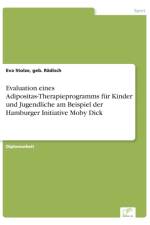 Evaluation eines Adipositas-Therapieprogramms fur Kinder und Jugendliche am Beispiel der Hamburger Initiative Moby Dick af Geb Radisch Eva Stolze