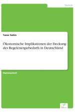 OEkonomische Implikationen der Deckung des Regelenergiebedarfs in Deutschland af Taner Sahin