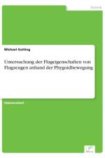 Untersuchung der Flugeigenschaften von Flugzeugen anhand der Phygoidbewegung af Michael Gatting