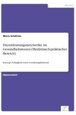 Dienstleistungsnetzwerke im Gesundheitswesen (Medizinisch-praktischer Bereich) af Maria Schälicke