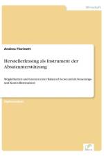 Herstellerleasing als Instrument der Absatzunterstutzung af Andrea Florinett