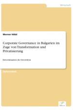 Corporate Governance in Bulgarien im Zuge von Transformation und Privatisierung af Werner Hoelzl