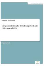 paramilitarische Erziehung durch die Hitlerjugend (HJ) af Stephan Kannowski