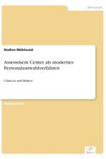 Assessment Center als modernes Personalauswahlverfahren af Nadine Mühlwald