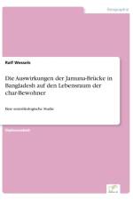 Auswirkungen der Jamuna-Brucke in Bangladesh auf den Lebensraum der char-Bewohner af Ralf Wessels