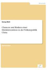 Chancen und Risiken einer Direktinvestition in der Volksrepublik China af Georg Matt