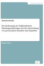Bedeutung der fruhkindlichen Bindungserfahrungen fur die Entwicklung von prosozialem Handeln und Empathie af Natascha Schuster
