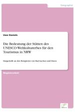 Bedeutung der Statten des UNESCO-Weltkulturerbes fur den Tourismus in NRW af Uwe Daniels