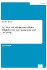 Wesen des Dokumentarfilms - Moeglichkeiten der Dramaturgie und Gestaltung af Monika Grassl