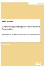 Modellierung und Prognose der deutschen Zinsstruktur af Andriy Boychuk