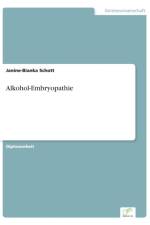 Alkohol-Embryopathie af Janine-Bianka Schott