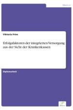 Erfolgsfaktoren der integrierten Versorgung aus der Sicht der Krankenkassen af Viktoria Fries
