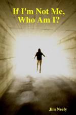 If I'm Not Me, Who am I? af Jim Neely