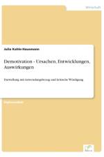 Demotivation - Ursachen, Entwicklungen, Auswirkungen af Julia Kahle-Hausmann
