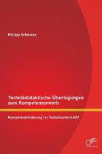 Technikdidaktische UEberlegungen zum Kompetenzerwerb af Philipp Schwarze