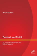 Facebook und Politik af Manuel Neumann