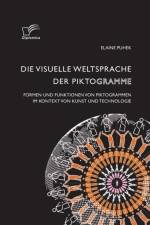 Die visuelle Weltsprache der Piktogramme af Elaine Puhek