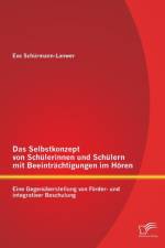 Das Selbstkonzept von Schulerinnen und Schulern mit Beeintrachtigungen im Hoeren af Eva Schurmann-Lanwer