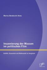 Inszenierung der Massen im politischen Film af Marina Bendocchi Alves