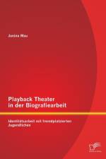 Playback Theater in der Biografiearbeit af Janina Mau