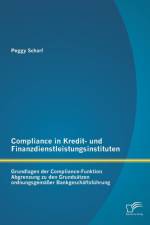 Compliance in Kredit- und Finanzdienstleistungsinstituten af Peggy Scharf