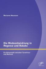 Modeentwicklung in Regence und Rokoko af Marianne Neumann