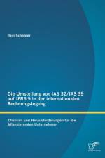 Umstellung von IAS 32/IAS 39 auf IFRS 9 in der internationalen Rechnungslegung af Tim Schebler