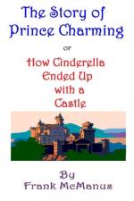 Story of Prince Charming, or How Cinderella Ended Up with a Castle af Frank Mcmanus