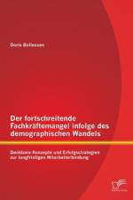 Der fortschreitende Fachkraftemangel infolge des demographischen Wandels af Doris Bollessen