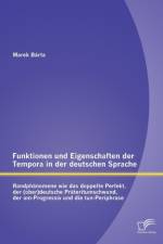 Funktionen und Eigenschaften der Tempora in der deutschen Sprache af Marek Barta