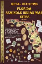 Metal Detecting Seminole Indian War Sites af James M. Gray