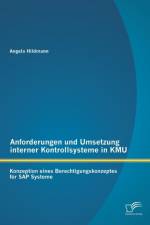 Anforderungen und Umsetzung interner Kontrollsysteme in KMU af Angela Hildmann