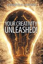 Your Creativity Unleashed! af Kenneth A Stevens