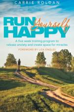Run Yourself Happy af Carrie Roldan