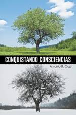 Conquistando Consciencias af Antonio R Cruz