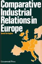 Comparative Industrial Relations in Europe af Derek Torrington
